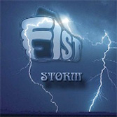 Fist - Storm