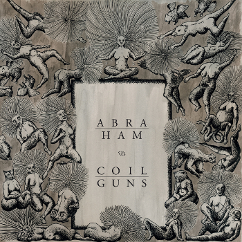 Abraham / Coilguns – Split