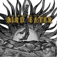 Bird Eater - Dead Mothers Make the Sun Set