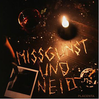 Placenta-Missgunst&Neid
