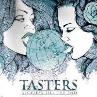 tasters - reckless till the end