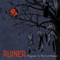 Ruiner - Prepare To Be Let Down