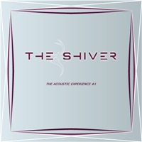 The Shiver - Acoustic Experience