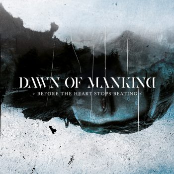 Dawn Of Mankind - Before The Heart Stops Beating cover